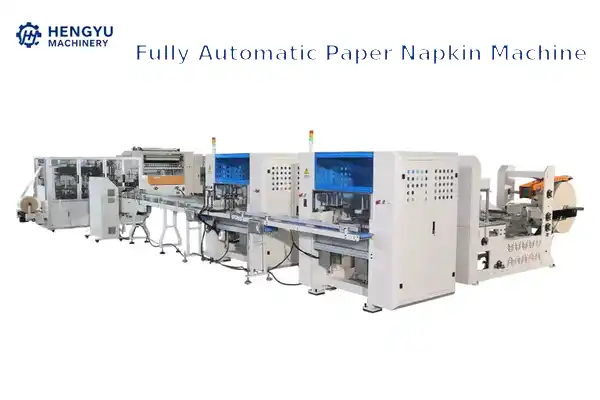 Operating a Fully Automatic Paper Napkin Machine: A Complete Guide